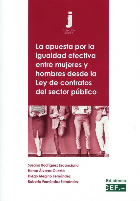 La apuesta por la igualdad efectiva entre mujeres y hombres desde la Ley de contratos del sector público. 9788445438527