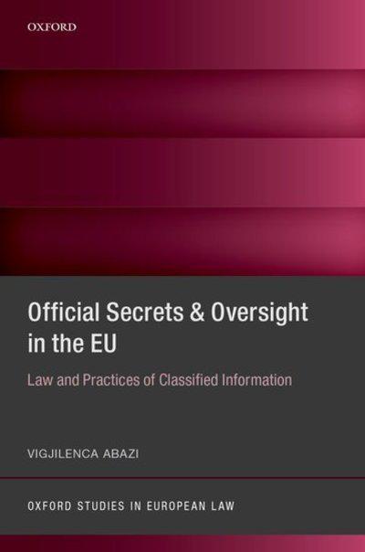 Official secrets and oversight in the European Union. 9780198819219