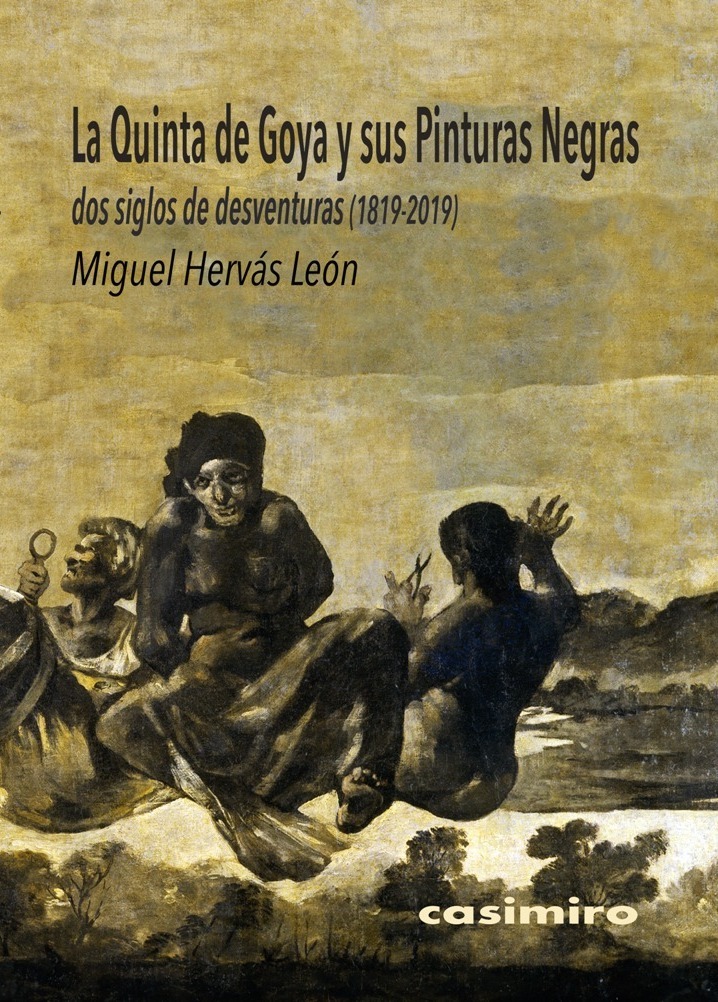 La Quinta de Goya y sus Pinturas Negras. 9788416868612