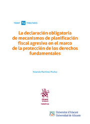La declaración obligatoria de mecanismos de planificación fiscal agresiva en el marco de la protección de los derechos fundamentales. 9788413134420