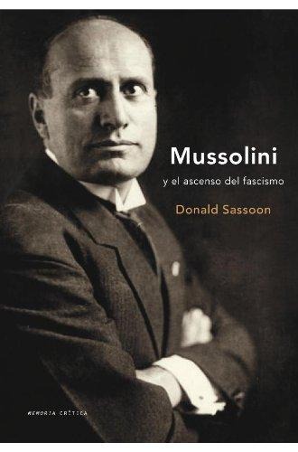 Mussolini y el ascenso del fascismo. 9788484327677