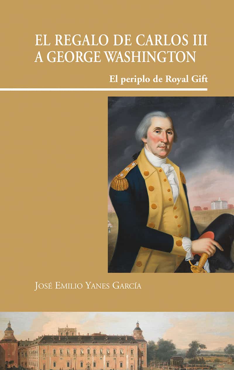 El regalo de Carlos III a George Washington. 9788497442435
