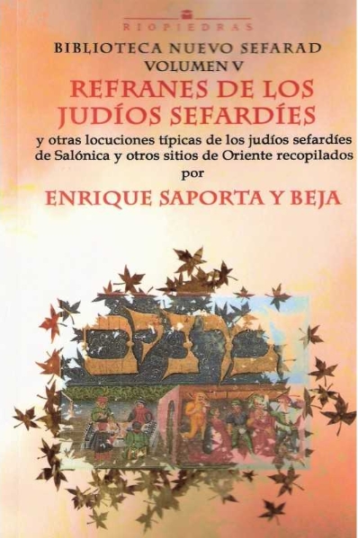 Refranes de los judíos sefardíes y otras locuciones típicas de los judíos sefarcíes de Salónica y otros sitios de oriente. 9788472130890