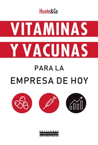 Vitaminas y vacunas para la empresa de hoy. 9788484694090