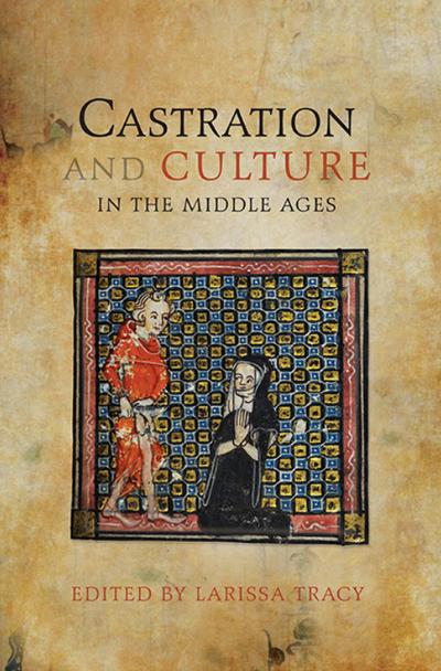 Castration and culture in the Middle Ages. 9781843845249