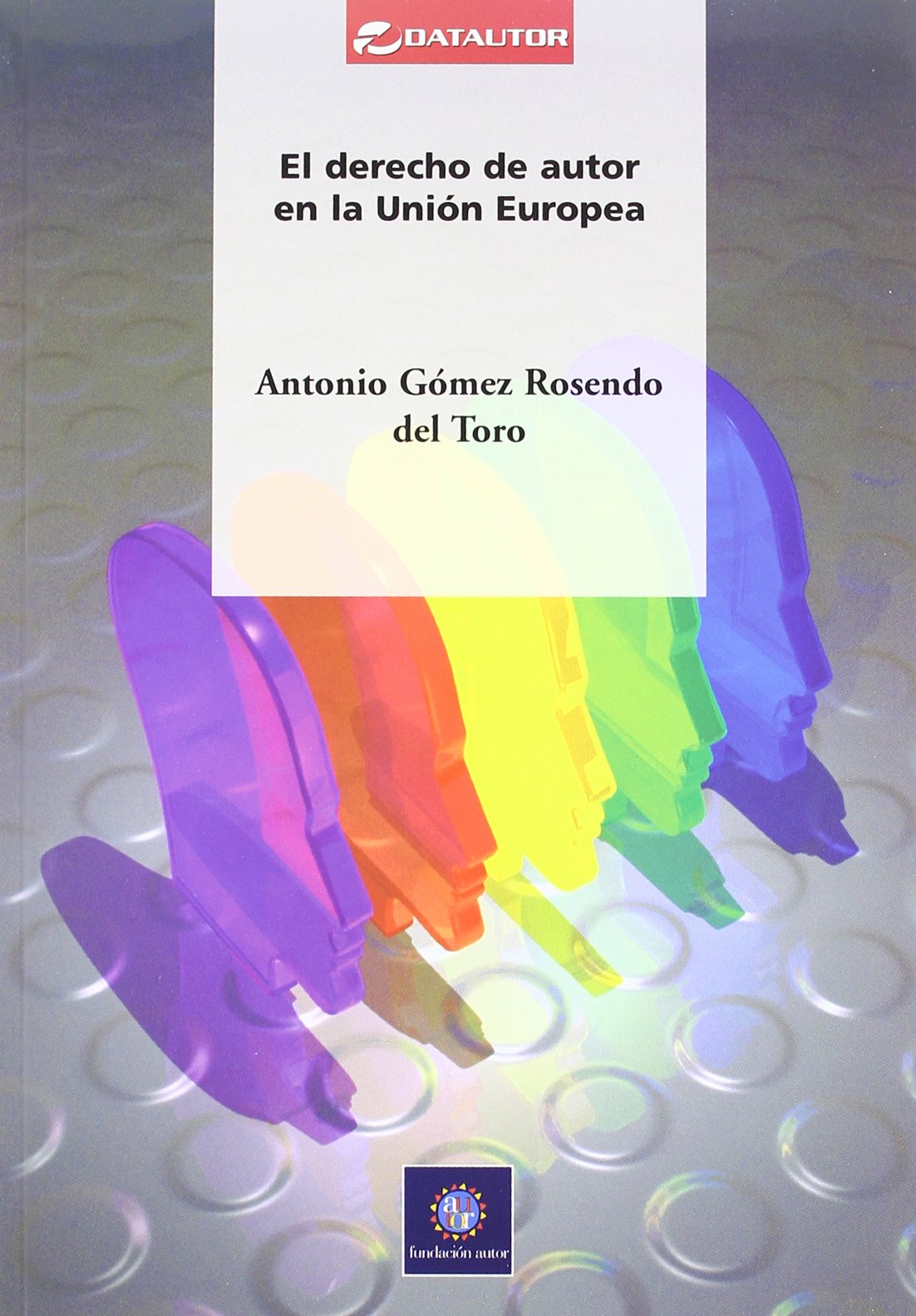 El Derecho de autor en la Unión Europea. 9788480486941
