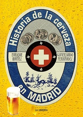 Historia de la cerveza en Madrid. 9788498734164