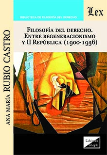 Filosofía del derecho: entre regeneracionismo y II República, (1900-1936). 9789563925258