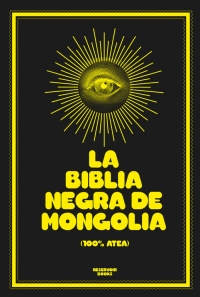 La Biblia Negra de Mongolia. 9788417511524