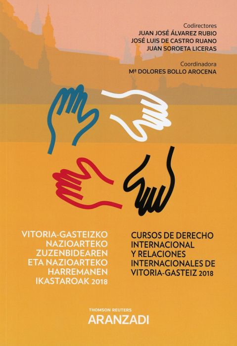 Cursos de Derecho internacional y relaciones internacionales de Vitoria-Gasteiz 2018. Vitoria-Gasteizko nazioarteko zuzenbidearen eta nazioarteko harremanen ikastaroak 2018