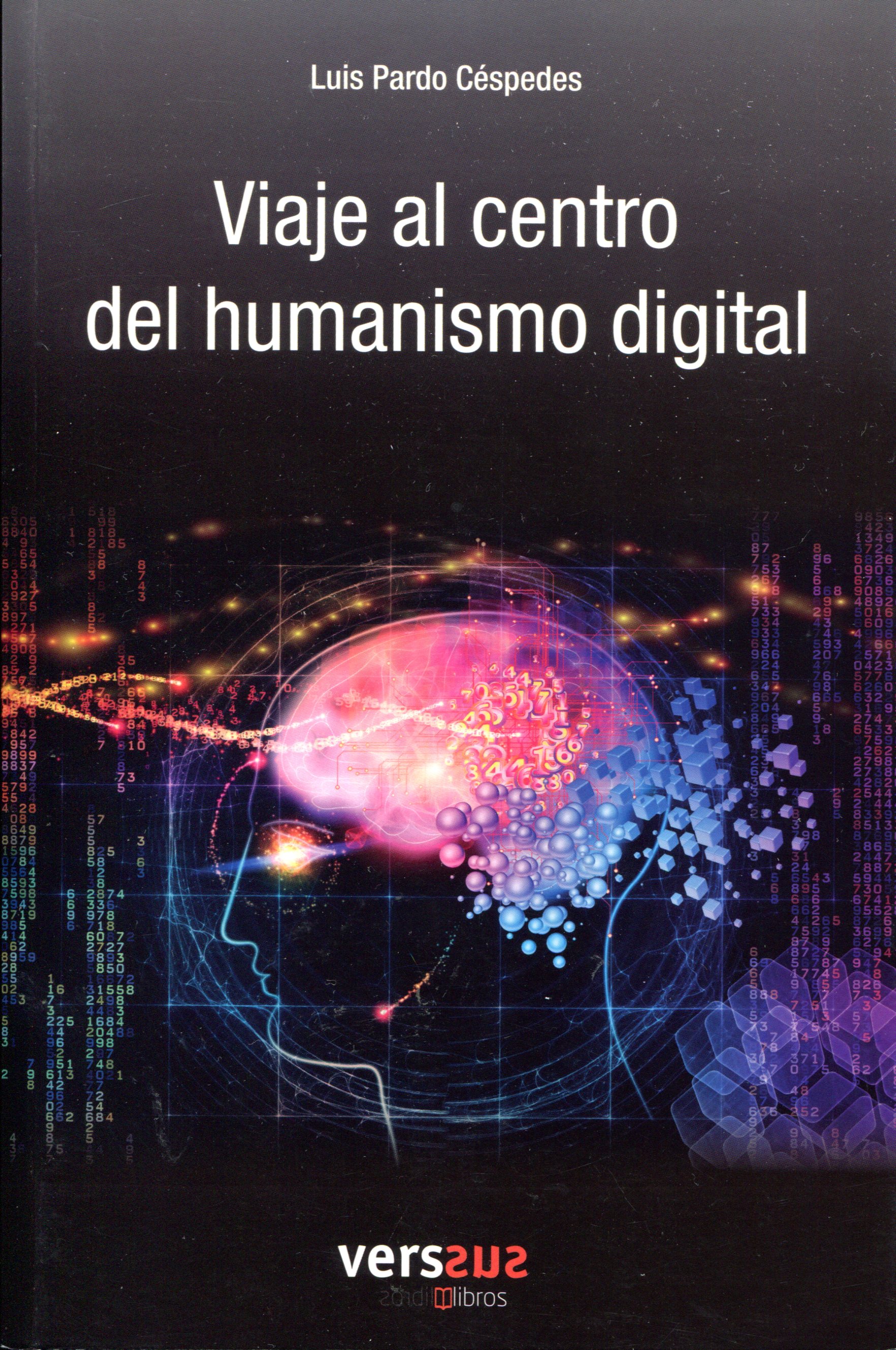 Viaje al centro del humanismo digital. 9788494944369