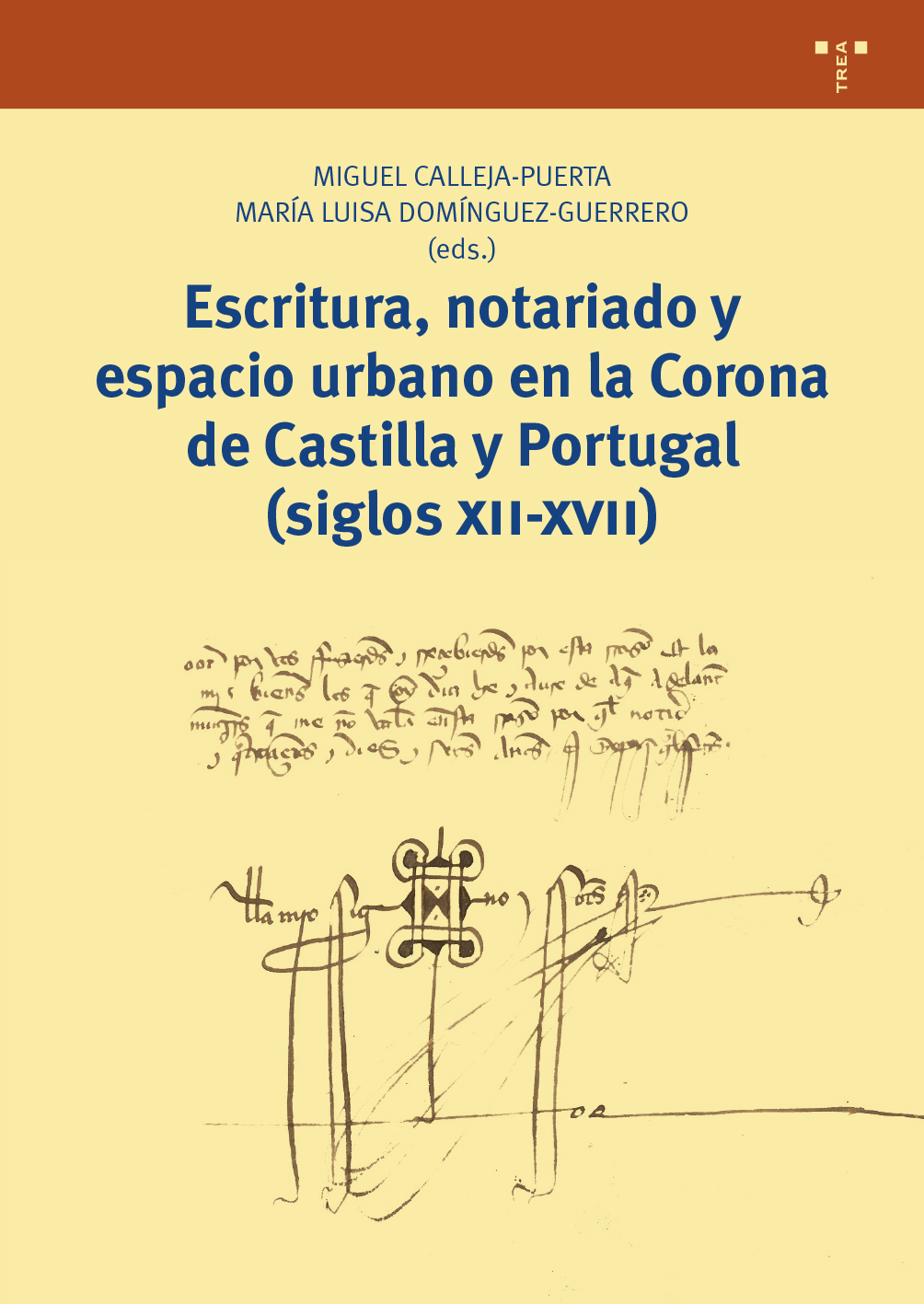 Escritura, notariado y espacio urbano en la Corona de Castilla y Portugal (siglos XII-XVII). 9788417140991
