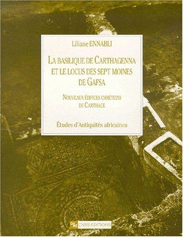 La basilique de Carthagenna et le locus des sept moines de Gafsa. 9782271056474