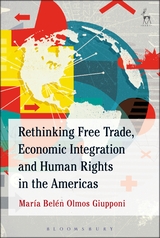 Rethinking free trade, economic integration and human rights in the Americas. 9781509929832