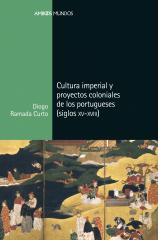 Cultura imperial y proyectos coloniales de los portugueses . 9788416662876