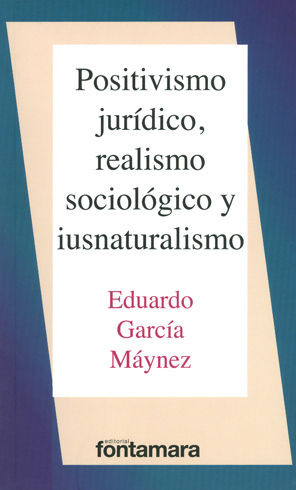 Positivismo jurídico, realismo sociológico y iusnaturalismo. 9789684761964