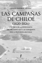 Las Campañas de Chiloé (1820-1826). 9789563790740