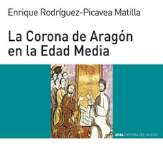La Corona de Aragón en la Edad Media. 9788446010777