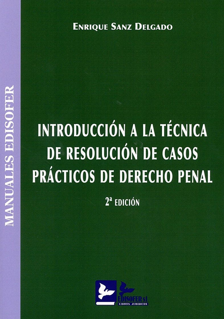 Introducción a la técnica de resolución de casos prácticos de Derecho Penal. 9788415276838