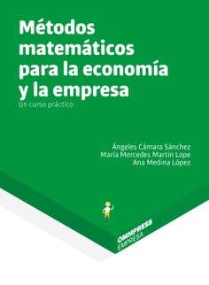 Métodos matemáticos para la economía y la empresa. 9788494757808