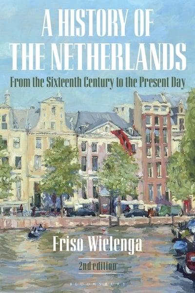 A history of The Netherlands. 9781350087309