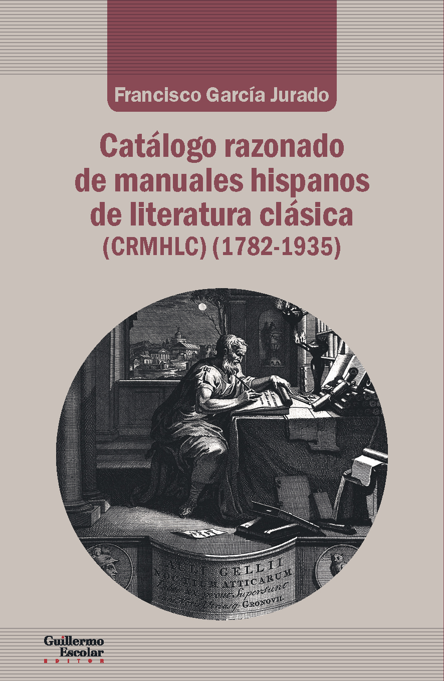 Catálogo razonado de manuales hispanos de literatura clásica. 9788417134983