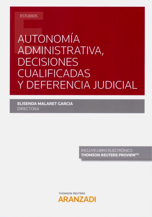 Autonomía administrativa, decisiones cualificadas y deferencia judicial  . 9788413087412