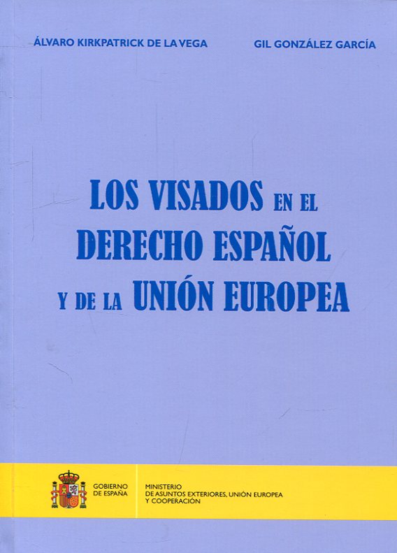 Los visados en el Derecho español y de la Unión Europea. 9788495265715