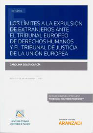 Los límites a la expulsión de extranjeros ante el Tribunal Europeo de Derechos Humanos y el Tribunal de Justicia de la Unión Europea. 9788413087689