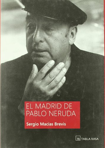 El Madrid de Pablo Neruda. 9788496320031