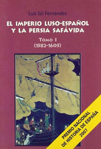El imperio Luso-Español y la Persia Safávida. 9788473926386