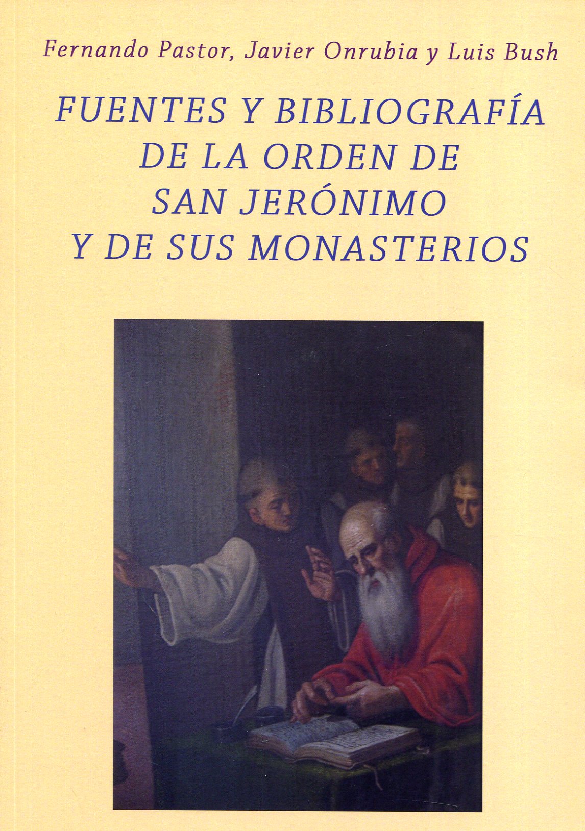 Fuentes y bibliografía de la Orden de San Jerónimo y de sus monasterios. 9788409173112