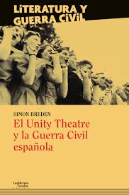 El Unity Theatre y la Guerra Civil española. 9788418093593
