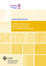 La protección de la lengua castellana en la España multilingüe. 9788413369082