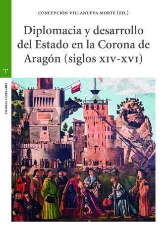 Diplomacia y desarrollo del Estado en la Corona de Aragón . 9788418105142