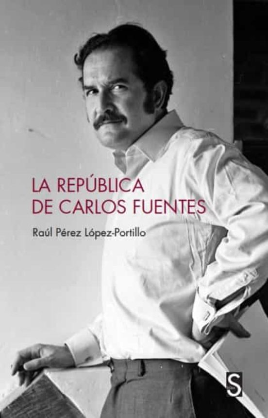 La República de Carlos Fuentes. 9788418388088