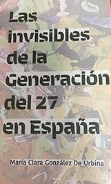 Las invisibles de la Generación del 27 en España. 9789585849389