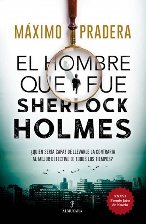El hombre que fue Sherlock Holmes. 9788418346828