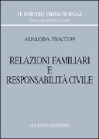Relazioni familiari e responsabilita civile. 9788814103278