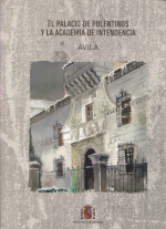 El palacio de Polentinos y la Academia de Intendencia. 9788490914632