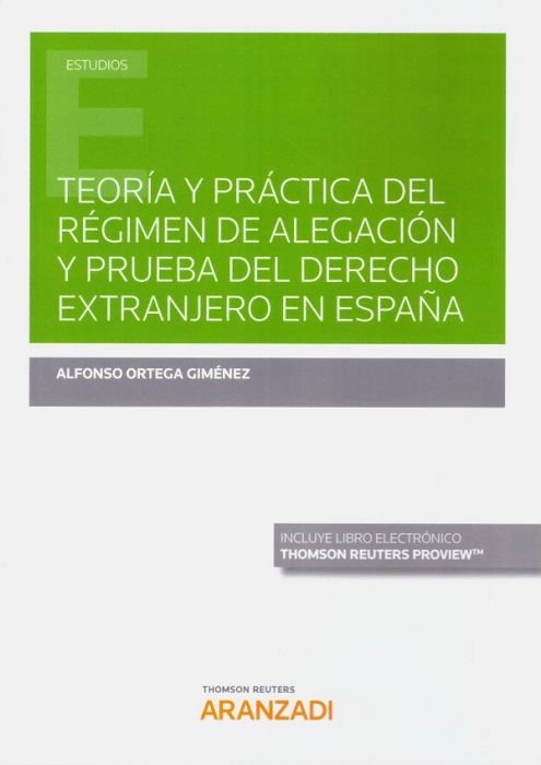 Teoría y práctica del régimen de alegación y prueba del Derecho extranjero en España. 9788413455556