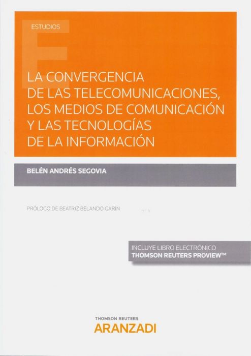 La convergencia de las telecomunicaciones, los medios de comunicación y las tecnologías de la información. 9788413453286