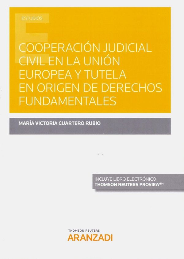 Cooperación judicial civil en la Unión Europea y tutela en origen de derechos fundamentales. 9788413468587