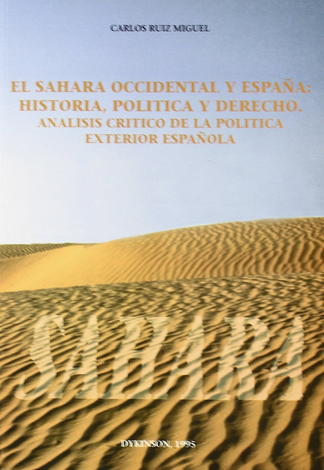El Sahara Occidental y España: historia, política y derecho. 9788481551174