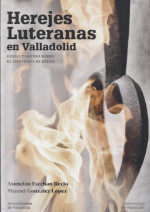 Herejes Luteranas en Valladolid. 9788413200736