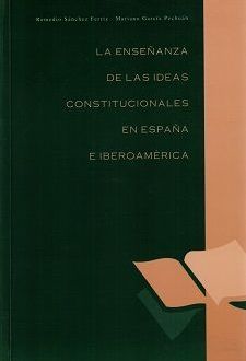 La enseñanza de las ideas constitucionales en España e Iberoamérica. 9788469968635