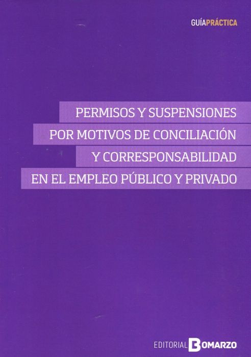 Permisos y suspensiones por motivos de conciliación y corresponsabilidad en el empleo público y privado