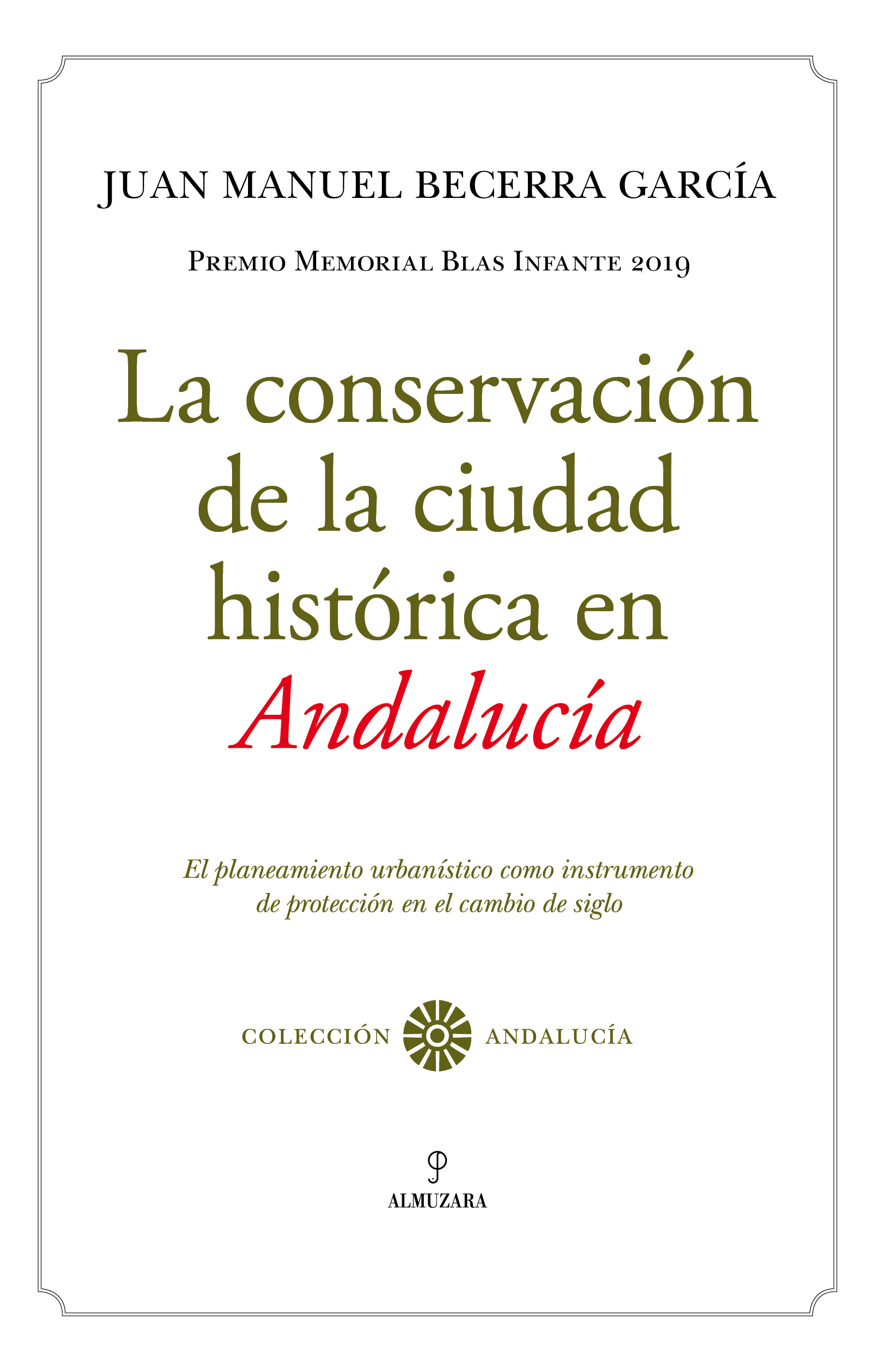 La conservación de la ciudad histórica en Andalucía. 9788418346583