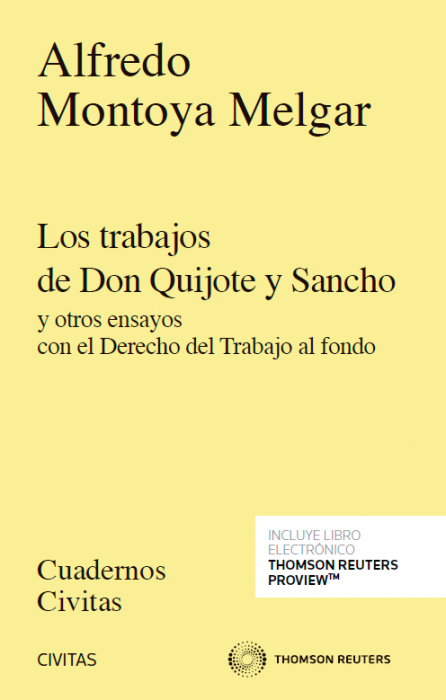 Los trabajos de Don Quijote y Sancho y otros ensayos con el Derecho del trabajo al fondo. 9788413461175