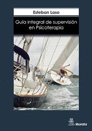 Guía Integral de Supervisión en Psicoterapia. 9788418381201